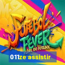 011ze assistir